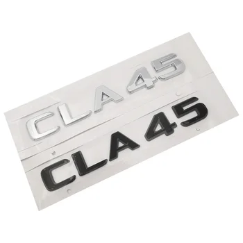 3D Matinė Juoda CLA 45 Automobilio Emblema CLA45 Automobilių šildomos Galinės Raidžių Žodis Emblema Ženklelis Lipdukas Auto Turbo Logotipą Mercedes Benz AMG